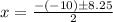 x= \frac{-(-10) \± 8.25}{2}