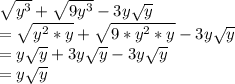 \sqrt{y^3} +\sqrt{9y^3} -3y\sqrt{y} \\=\sqrt{y^2 *y} +\sqrt{9*y^2*y} -3y\sqrt{y} \\=y\sqrt{y} +3y\sqrt{y} -3y\sqrt{y} \\=y\sqrt{y}