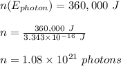 n(E_{photon}) = 360,000 \ J\\\\n = \frac{360,000 \ J}{3.343 \times 10^{-16} \ J} \\\\n = 1.08 \times 10^{21} \ photons