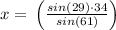 x=\:\left(\frac{sin\left(29\right)\cdot 34}{sin\left(61\right)}\right)\: