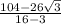 \frac{104 - 26\sqrt{3} }{16 - 3}
