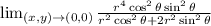 \lim_{(x,y) \to (0,0)} \frac{r^4\cos^2\theta\sin^2\theta}{r^2\cos^2\theta+2r^2\sin^2\theta}