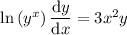 \ln\left(y^x\right)\dfrac{\mathrm dy}{\mathrm dx} = 3x^2y