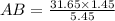 AB=\frac{31.65\times 1.45}{5.45}