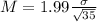 M = 1.99\frac{\sigma}{\sqrt{35}}