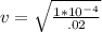 v=\sqrt{\frac{1*10^{-4}}{.02} }