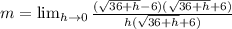 m = \lim_{h \to 0} \frac{(\sqrt{36 + h} - 6)(\sqrt{36 + h} + 6)}{h(\sqrt{36 + h} + 6)}
