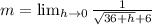 m = \lim_{h \to 0} \frac{1}{\sqrt{36 + h} + 6}