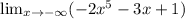 \lim_{x\to -\infty}(-2x^5-3x+1)