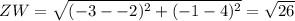 ZW = \sqrt{(-3--2)^2 + (-1-4)^2 } =\sqrt{26}