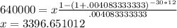 640000=x\frac{1-(1+.004083333333)^{-30*12}}{.004083333333}\\x=3396.651012