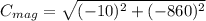 C_{mag}=\sqrt{(-10)^2+(-860)^2}