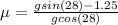 \mu=\frac{gsin(28) - 1.25}{gcos(28)}