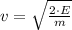 v = \sqrt{\frac{2\cdot E}{m} }