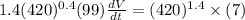 1.4(420)^{0.4}(99)\frac{dV}{dt}=(420)^{1.4}\times (7)