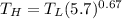 T_H =  T_L (5.7)^{0.67}
