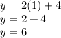 y=2(1)+4\\y=2+4\\y=6