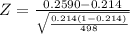 Z=\frac{0.2590-0.214}{\sqrt{\frac{0.214(1-0.214)}{498}}}
