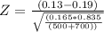 Z = \frac{( 0.13 - 0.19)}{\sqrt{\frac{( 0.165 * 0.835}{ (500 + 700) )}}}