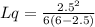 Lq = \frac{2.5^{2} }{6(6-2.5)} \\
