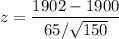 $z=\frac{1902-1900}{65 / \sqrt{150}}$