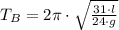T_{B} = 2\pi \cdot \sqrt{\frac{31\cdot l}{24\cdot g} }