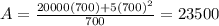 A = \frac{20000(700)+5(700)^2}{700} = 23500