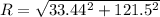 R=\sqrt{33.44^2+121.5^2}