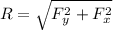 R=\sqrt{F_y^2+F_x^2}