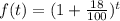 f(t)=(1+\frac{18}{100})^t