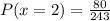 P(x = 2) = \frac{80}{243}