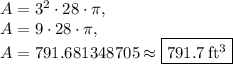 A=3^2\cdot 28\cdot \pi,\\A=9\cdot28\cdot \pi,\\A=791.681348705\approx \boxed{791.7\:\mathrm{ft^3}}