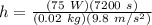h = \frac{(75\ W)(7200\ s)}{(0.02\ kg)(9.8\ m/s^2)}