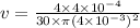 v=\frac{4\times4\times 10^{-4}}{30\times \pi (4\times 10^{-3})^2}