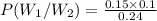 P(W_1/W_2)=\frac{0.15\times 0.1}{0.24}