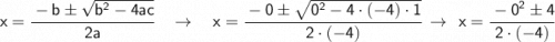 \large {\text{$\sf x=\cfrac{-b\pm\sqrt{b^2-4ac}}{2a} \quad\rightarrow\quad x=\cfrac{-0\pm\sqrt{0^2-4\cdot (-4) \cdot1} }{2\cdot (-4) } \:\rightarrow\:\: x=\cfrac{-0^2 \pm4}{2 \cdot(-4)}    $}}