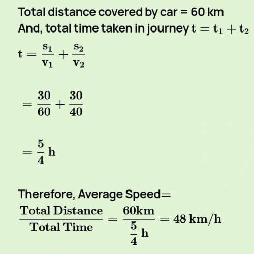 a car travel uniformly speed of 30 km/h for 30 minutes and then at uniform speed of 60km/h for next