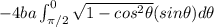 -4ba\int_{\pi/2}^{0}\sqrt{1-cos^2\theta}(sin\theta)d\theta
