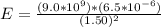 E=\frac{(9.0*10^9)*(6.5*10^{-6})}{(1.50)^2}