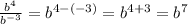 \frac{b^{4}}{b^{-3}}=b^{4-(-3)}=b^{4+3}=b^{7}