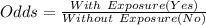 Odds = \frac{With\ Exposure(Yes)}{Without\ Exposure (No)}