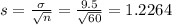 s = \frac{\sigma}{\sqrt{n}} = \frac{9.5}{\sqrt{60}} = 1.2264