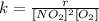 k=\frac{r}{[NO_2]^2[O_2]}