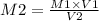 M2=\frac{M1\times V1}{V2}