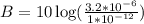 B = 10\log(\frac{3.2 * 10^{-6}}{1 * 10^{-12}})