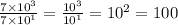 \frac{7 \times 10^3}{7 \times 10^1} = \frac{10^3}{10^1} = 10^2 = 100
