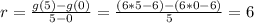 r = \frac{g(5) - g(0)}{5 - 0} = \frac{(6*5 - 6) - (6*0 - 6)}{5}  = 6