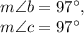 m\angle b=97^{\circ},\\m\angle c= 97^{\circ}