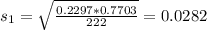s_1 = \sqrt{\frac{0.2297*0.7703}{222}} = 0.0282
