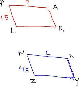 Parallelogram PARL is similar to parallelogram WXYZ. If AP = 7, PL = 15, and WZ = 45, find the value